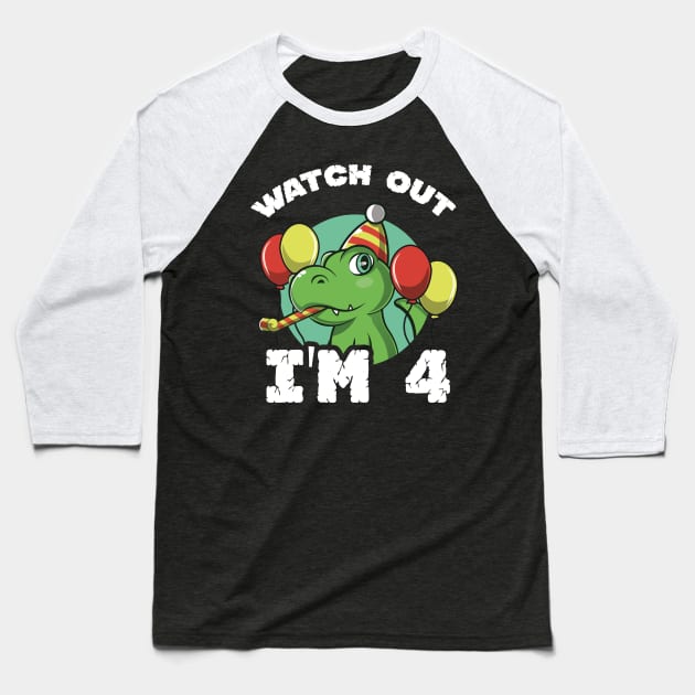 Kids Watch Out I'm 4 Years Old Birthday Gift Baseball T-Shirt by andreperez87